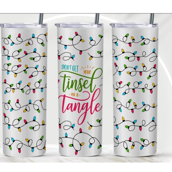 Hand Crafted Other - DONT GET YOUR TINSEL IN A TANGLE - 20oz SS skinny tumbler & lid